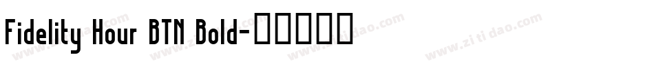 Fidelity Hour BTN Bold字体转换